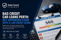 Bad Credit Car Loans Perth: Get Approved Even with a Low Credit Score